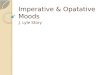 Imperative &  Opatative  Moods