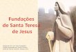 Fundações de Santa Teresa  de  Jesus