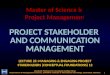 LECTURE 26: MANAGING & ENGAGING PROJECT STAKEHOLDERS (CONCEPTUAL FOUNDATIONS) 1 2