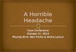 A Horrible Headache