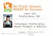Part VII Proficiency 101  - - - - - - - - - - - -  Introduce Proficiency-Based Prompts & Rubrics