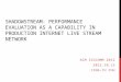 ShadowStream : performance Evaluation as a Capability in Production Internet Live Stream Network