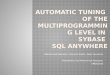 Automatic Tuning  of the MULTIPROGRAMMING LEVEL in  Sybase  SQL Anywhere