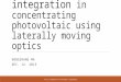 Tracking integration  in  concentrating photovoltaic using laterally moving  optics