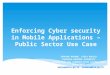 Enforcing Cyber security in Mobile Applications – Public Sector Use  Case