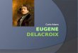 Eugene  Delacroix