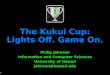The  Kukui Cup: Lights Off. Game On