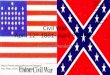 Civil War April 12 th  1861- April 9 th  1865