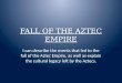 FALL OF THE AZTEC EMPIRE