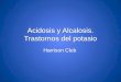 Acidosis y Alcalosis. Trastornos del potasio