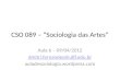 CSO 089 – “ Sociologia  das  Artes ”