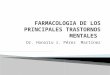 FARMACOLOGIA DE LOS PRINCIPALES TRASTORNOS MENTALES