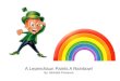 A Leprechaun Paints A Rainbow! By: Michelle Provence