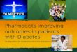 Pharmacists improving outcomes in patients with Diabetes