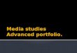 Media studies Advanced portfolio