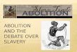 Abolition and the debate over slavery