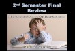 2 nd  Semester Final Review