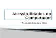 Acessibilidades do Computador