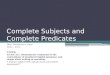 Complete Subjects and Complete Predicates