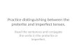 Practice distinguishing between the  preterite  and imperfect tenses