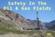 Safety In  T he Oil & Gas Fields