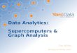 Data Analytics: Supercomputers &  Graph Analysis