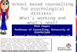 School based counselling for psychological  distress: What’s working and what’s next?