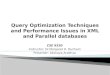 Query Optimization Techniques and Performance Issues in XML and Parallel databases