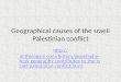 Geographical causes of the  sraeli Palestinian conflict