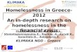 Homelessness in Greece-2012 An in- depth research  on  homelessness  in the  financial crisis