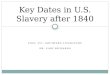 Key  Dates in U.S. Slavery after  1840