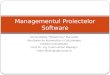 Managementul  P roiectelor  Software