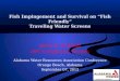 Fish Impingement and Survival on “Fish Friendly” Traveling Water Screens