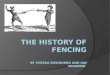 The History of Fencing By Chessa Kownurko and  ian mininger