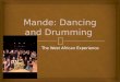 Mande: Dancing and Drumming