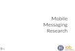 Mobile Messaging Research