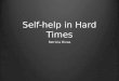 Self-help in Hard Times