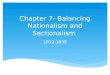 Chapter 7- Balancing Nationalism and Sectionalism