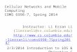 Cellular Networks and Mobile Computing COMS 6998- 7 , Spring 2014