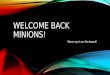 Welcome Back Minions!