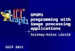 GPGPU  programming with  image  processing applications