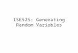 ISE525: Generating Random Variables