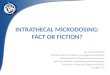 Intrathecal Microdosing: Fact or fiction?