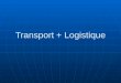 Transport + Logistique