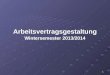 Arbeitsvertragsgestaltung Wintersemester 2013/2014