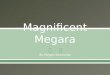 Magnificent Megara