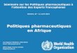 Séminaire sur les Politiques pharmaceutiques à l ’ attention des Experts francophones