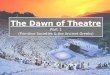The Dawn of Theatre Part 1 (Primitive Societies & the Ancient Greeks)