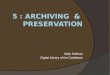 5 :  Archiving   &  Preservation