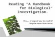Reading “A Handbook for Biological Investigation.”